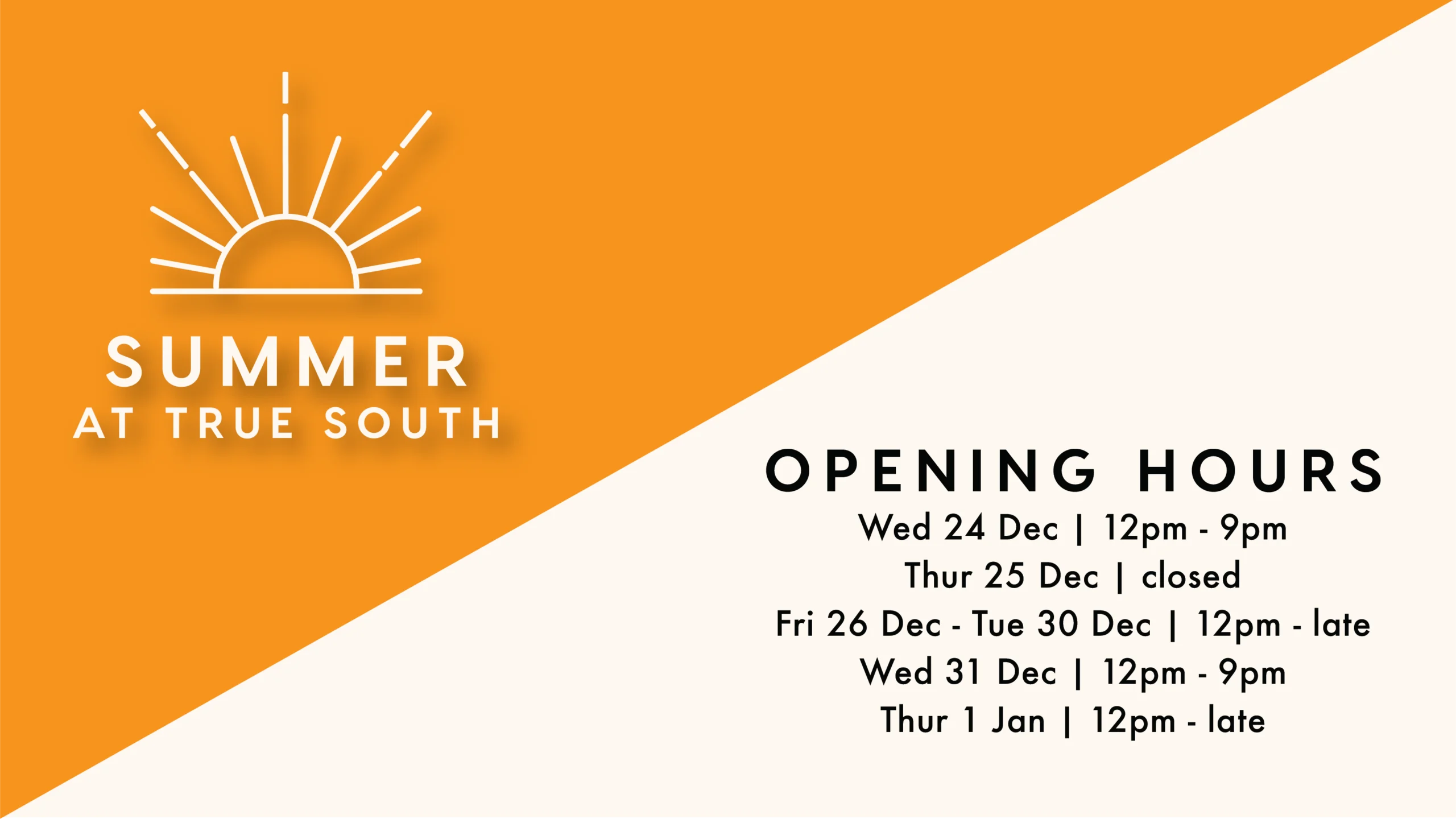 True South Opening Hours